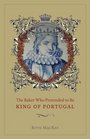 The Baker Who Pretended to Be King of Portugal