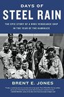 Days of Steel Rain The Epic Story of a WWII Vengeance Ship in the Year of the Kamikaze