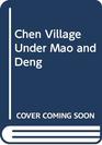 Chen Village Under Mao and Deng