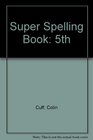 Super Spelling Book 5th