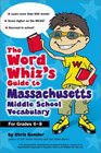 The Word Whiz's Guide to Massachusetts Middle School Vocabulary