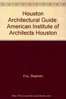Houston Architectural Guide American Institute of Architects Houston