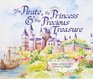 The Pirate the Princess and the Precious Treasure