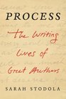 Process The Writing Lives of Great Authors