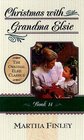 Christmas With Grandma Elsie (The Original Elsie Classics, Book 14)