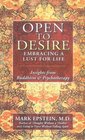 Open to Desire  Embracing a Lust for Life Insights from Buddhism and Psychotherapy