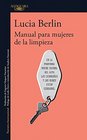 Manual para mujeres de la limpieza / A Manual for Cleaning Women Selected Stories