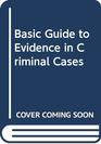 Basic Guide to Evidence in Criminal Cases