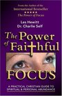 The Power of Faithful Focus  A Practical Christian Guide to Spiritual and Personal Abundance