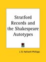 Stratford Records and the Shakespeare Autotypes