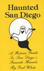 Haunted San Diego A Historic Guide to San Diego's Favorite Haunts