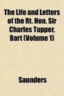 The Life and Letters of the Rt Hon Sir Charles Tupper Bart