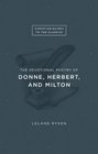The Devotional Poetry of Donne Herbert and Milton