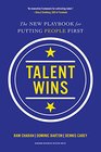 Talent Wins The New Playbook for Putting People First