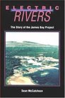 Electric Rivers The James Bay TwoHydro Project