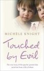 Touched By Evil A Childhood Survived Against All Odds