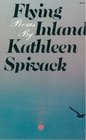 Flying Inland Poems by Kathleen Spivack