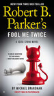 Robert B. Parker's Fool Me Twice (Jesse Stone, Bk 11)