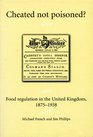 Cheated not Poisoned Food Regulation in the United Kingdom 18751938