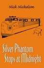 Silver Phantom Stops at Midnight