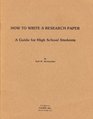 How to write a research paper A guide for high school students