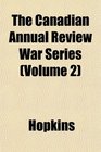 The Canadian Annual Review War Series