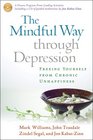 The Mindful Way through Depression: Freeing Yourself from Chronic Unhappiness (purchase includes audio CD narrated by Jon Kabat-Zinn)