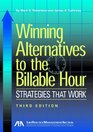 Winning Alternatives to the Billable Hour Third Edition Strategies that Work