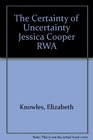 The Certainty of Uncertainty Jessica Cooper RWA