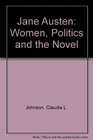 Jane Austen Women politics and the novel