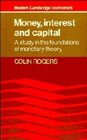 Money Interest and Capital  A Study in the Foundations of Monetary Theory