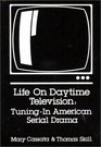 Life on Daytime Television Tuning in American Serial Drama