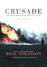 Crusade The Untold Story of the Persian Gulf War