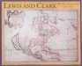 Lewis and Clark The Maps of Exploration 15071814