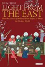 Light from the East How the Science of Medieval Islam Helped to Shape the Western World