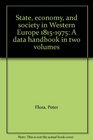 State economy and society in Western Europe 18151975 A data handbook in two volumes