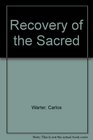 Recovery of the Sacred