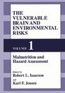 The Vulnerable Brain and Environmental Risks Malnutrition and Hazard Assessment