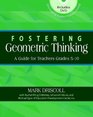 Fostering Geometric Thinking A Guide for Teachers Grades 510