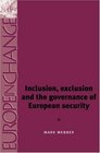 Inclusion Exclusion and the Governance of European Security