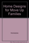 Home Designs for Move Up Families