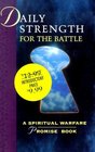 Daily Strength for the Battle A Spiritual Warfare Promise Book