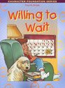 Willing to Wait