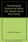Genealogical Resources within the Jewish Home and Family