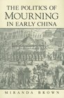 The Politics of Mourning in Early China