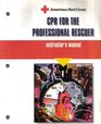 CPR for the Professional Rescuer Instructor's Manual