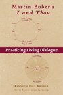 Martin Buber's I and Thou Practicing Living Dialogue