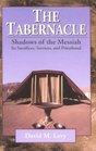 The Tabernacle Shadows of the Messiah  Its Sacrifices Services and Priesthood