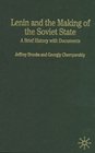 Lenin and the Making of the Soviet State A Brief History with Documents