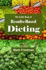 The Little Book of ResultsBased Dieting